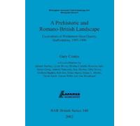 Gary Coates A Prehistoric and Romano-British Landscape (Tascabile)
