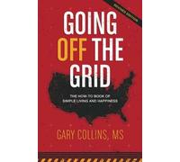 Gary Collins Going Off the Grid (Tascabile)