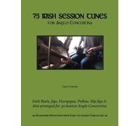 Gary Coover 75 Irish Session Tunes for Anglo Concertina (Tascabile)