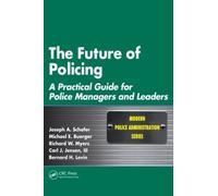Gary Cordner Carl J. Jensen II The Future of Policing: A Practical (Tascabile)