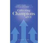 Gary Cox Cultivating Champions of CI (Tascabile)
