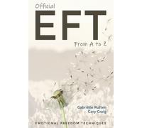 Gary Craig Gabriëlle Rutten Official EFT from A to Z (Tascabile)