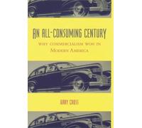 Gary Cross An All-Consuming Century (Tascabile)