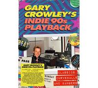 Gary Crowleys Indie 90s Playback - Classics, Curveballs and Bangers