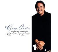 Gary Curtis - If I Give My Love To You