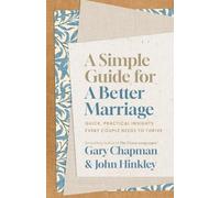 Gary D Chapman John Hinkley Simple Guide for a Better Marriage, A (Tascabile)