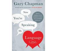 Gary D. Chapman Now You're Speaking My Language (Tascabile)