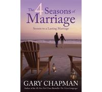 Gary D. Chapman The 4 Seasons Of Marriage (Tascabile)