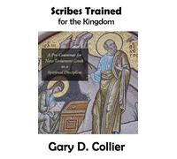 Gary D Collier Scribes Trained for the Kingdom (Copertina rigida)