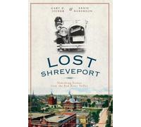 Gary D. Joiner Ernie Roberson Lost Shreveport (Tascabile) Vintage Images Lost