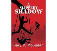Gary D McGugan A Slippery Shadow (Tascabile)