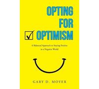 Gary D Moyer Opting for Optimism (Tascabile)