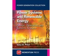 Gary D. Price ( Power Systems and Renewable Energy: Design, Operatio (Tascabile)
