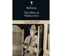 Gary D. Rhodes Refocus: the Films of Wallace Fox (Copertina rigida)