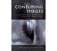 Gary D. Rhodes Robert Singer Consuming Images (Tascabile)
