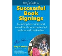 Gary D Robson Gary's Guide to Successful Book Signings (Tascabile)