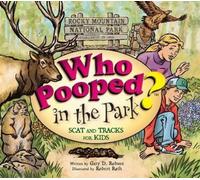 Who Pooped in the Park? Rocky Mountain National Park: Scat and Tracks for Kids