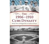 Gary D Santella The 1906-1910 Cubs Dynasty (Tascabile) History Press
