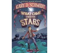 Gary D. Schmidt What Came from the Stars (Tascabile)