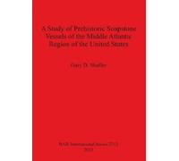 Gary D Shaffer A Study of Prehistoric Soapstone Vessels of the Middl (Tascabile)