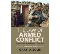 Gary D. Solis The Law of Armed Conflict (Tascabile)