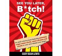 Gary Dean Lewis See You Later, Btch (Tascabile)
