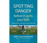 Gary Dean Quesenberry Spotting Danger Before It Spots Your KIDS (Tascabile)
