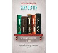Gary Dexter Title Deeds: the Hidden Stories Behind 50 Books (Copertina rigida)