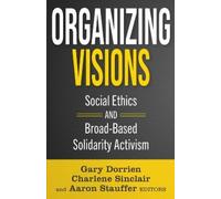 Gary Dorrien Organizing Visions: Social Ethics and Broad-based Solid (Tascabile)