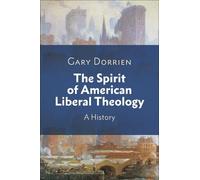 Gary Dorrien The Spirit of American Liberal Theology (Tascabile)
