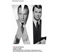 Gary e Cary. Gary Cooper e Cary Grant. L'eroe buono e il gentiluomo brilla...
