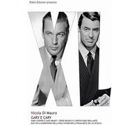 Gary e Cary. Gary Cooper e Cary Grant. L'eroe buono e il gentiluomo brillante
