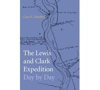 Gary E. Moulton The Lewis and Clark Expedition Day by Day (Tascabile)