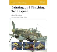 Gary Edmundson Painting and Finishing Techniques (Tascabile) Osprey Modelling