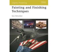 Gary Edmundson Painting and Finishing Techniques (Tascabile) Osprey Modelling