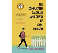 Gary Eldon Peter The Complicated Calculus (and Cows) of Carl Paulsen (Tascabile)