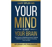 Gary Epler Your Mind is not Your Brain (Copertina rigida)