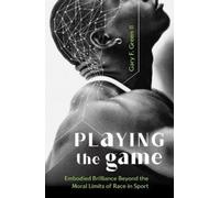 Gary F. Green II Playing the Game (Copertina rigida)