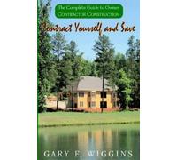 Gary F Wiggins Contract Yourself and Save (Copertina rigida)