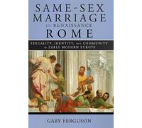 Gary Ferguson Same-Sex Marriage in Renaissance Rome (Tascabile)