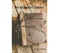 Gary Fincke The Mussolini Diaries (Tascabile)
