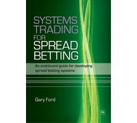 Gary Ford Systems Trading for Spread Betting (Tascabile)