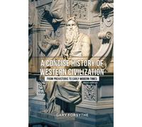Gary Forsythe A Concise History of Western Civilization (Tascabile)