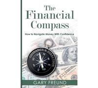 Gary Freund The Financial Compass (Tascabile)