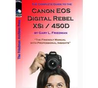 Gary Friedman The Complete Guide to Canon's Rebel XSI / 450D Digital (Tascabile)