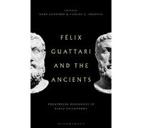 Gary Genosko Felix Guattari and the Ancients (Copertina rigida)
