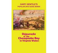 Gary Gentile Shipwrecks of the Chesapeake Bay in Virginia Waters (Tascabile)