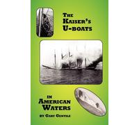 Gary Gentile The Kaiser's U-Boats in American Waters (Tascabile)