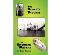 Gary Gentile The Kaiser's U-Boats in American Waters (Tascabile)
