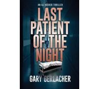 Gary Gerlacher Last Patient of the Night (Tascabile) Aj Docker Medical Thriller